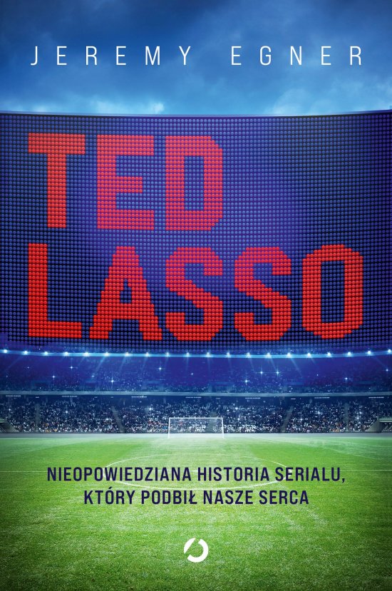 Ted Lasso. Nieopowiedziana historia serialu, kt�ry podbi� nasze serca