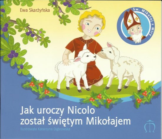Jak uroczy Nicolo zosta� �wi�tym Miko�ajem. �w. Miko�aj z Miry (ok. 280-350)