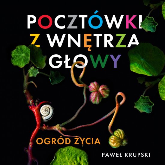 Poczt�wki z wn�trza g�owy - Ogr�d �ycia