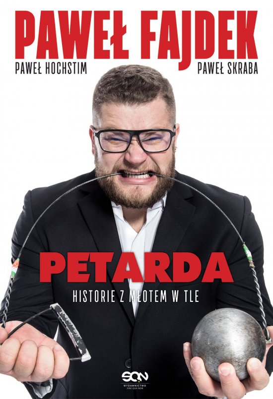 Pawe� Fajdek. Petarda - historie z m�otem w tle