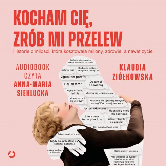 Kocham ci�, zr�b mi przelew. Historie o mi�o�ci, kt�ra kosztowa�a miliony, zdrowie, a nawet �ycie