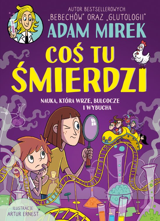 Co� tu �mierdzi. Nauka, kt�ra wrze, bulgocze i wybucha