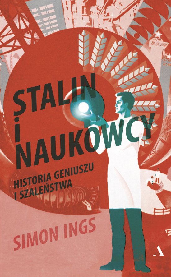 Stalin i naukowcy. Historia geniuszu i szale�stwa