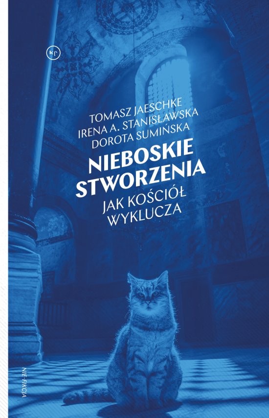 Nieboskie stworzenia. Jak Ko�ci� wyklucza