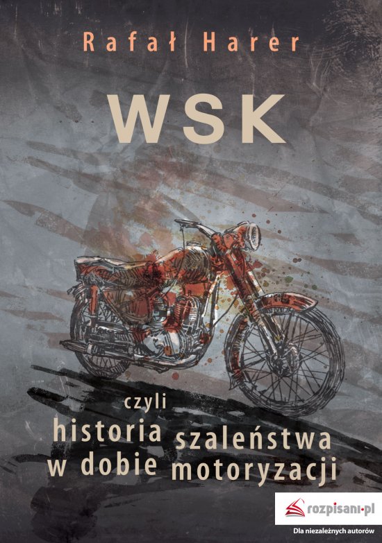WSK, czyli historia szale�stwa w dobie motoryzacji