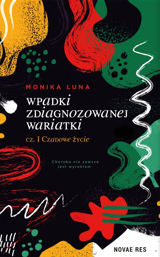 Wpadki zdiagnozowanej wariatki. Cze�� 1. Czadowe �ycie