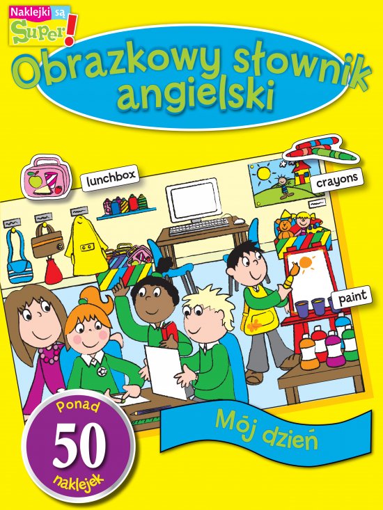M�j Dzie� Obrazkowy S�ownik Angielski. Z naklejkami