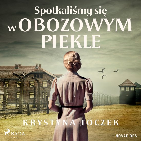 Spotkali�my si� w obozowym piekle