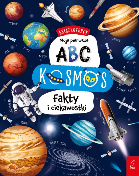 Ksi��ko�ercy. Moje pierwsze ABC. Kosmos. Fakty i ciekawostki