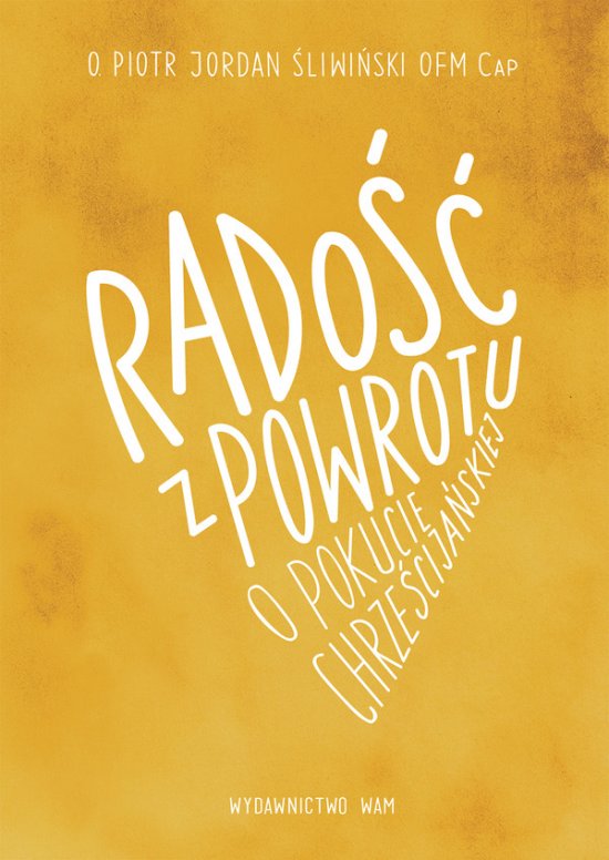 Rado�� z powrotu, o pokucie chrze�cija�skiej