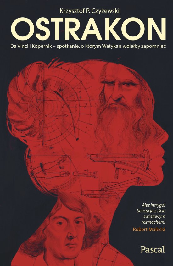 Ostrakon. Da Vinci i Kopernik - spotkanie, o kt�rym Watykan wola�by zapomnie�