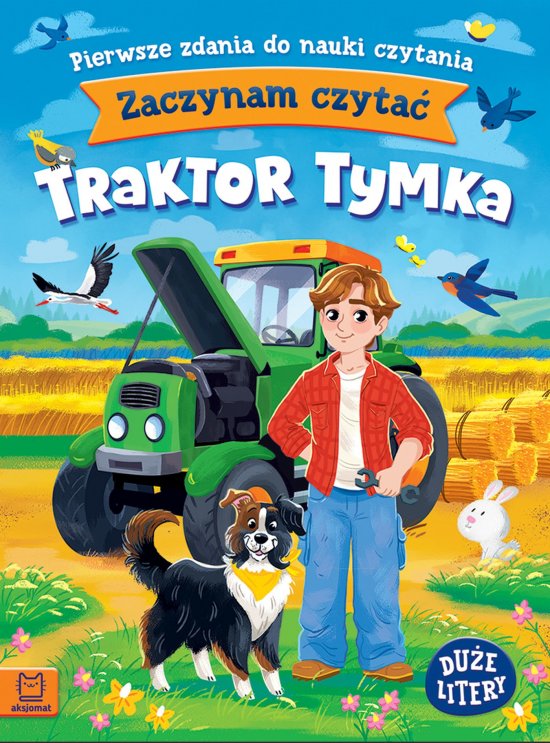 Zaczynam czyta�. Du�e litery. Pierwsze zdania do nauki czytania. Traktor Tymka