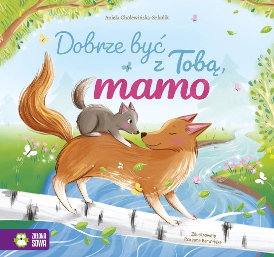 Dobrze by� z Tob�, mamo