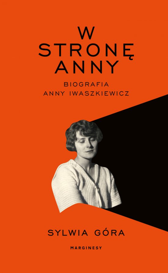 W stron� Anny. Biografia Anny Iwaszkiewicz