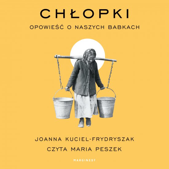 Ch�opki. Opowie�� o naszych babkach