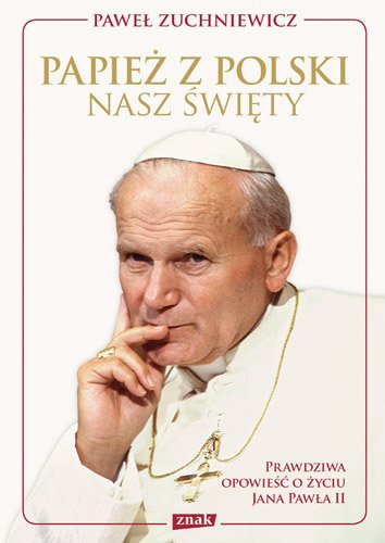 Papie� z Polski. Nasz �wi�ty