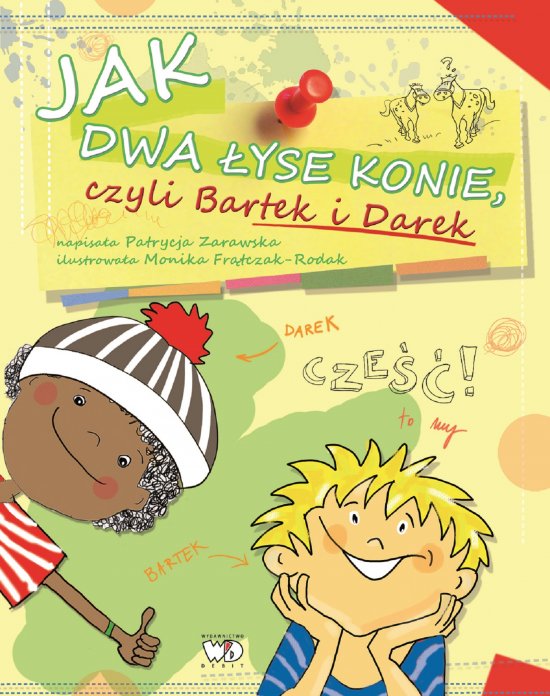 Jak dwa �yse konie, czyli Bartek i Darek