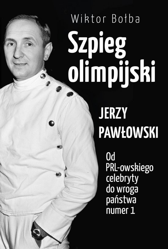 Szpieg olimpijski. Jerzy Paw�owski