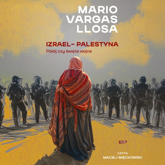 Izrael - Palestyna. Pok�j czy �wi�ta wojna