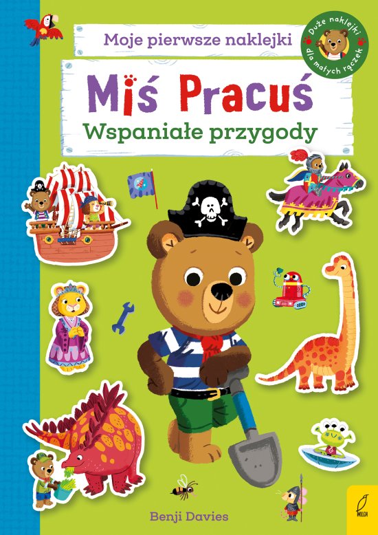 Mi� Pracu�. Moje pierwsze naklejki. Wspania�e przygody