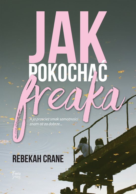 Jak pokocha� freaka