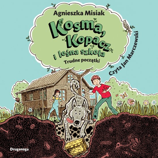 Kosma, Kopacz i le�na szko�a. Trudne pocz�tki