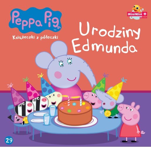 �winka Peppa. Ksi��eczki z p�eczki. Tom 29. Urodziny Edmunda