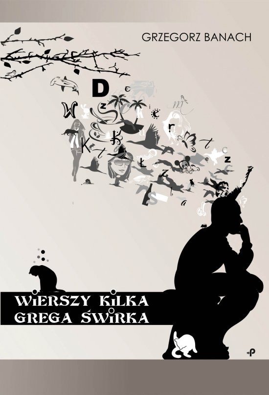 Wierszy kilka Grega �wirka