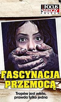 Fascynacja przemoc�