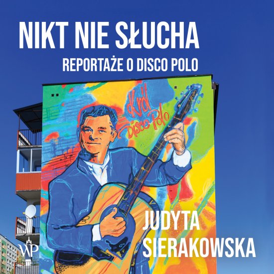 Nikt nie s�ucha. Reporta�e o disco polo