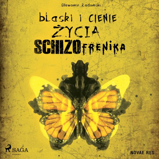 Blaski i cienie �ycia schizofrenika
