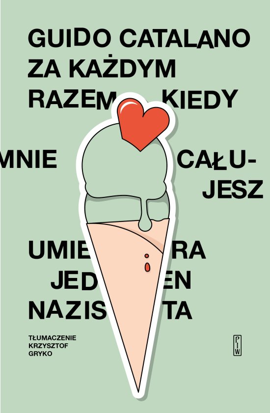 Za ka�dym razem, kiedy mnie ca�ujesz, umiera jeden nazista