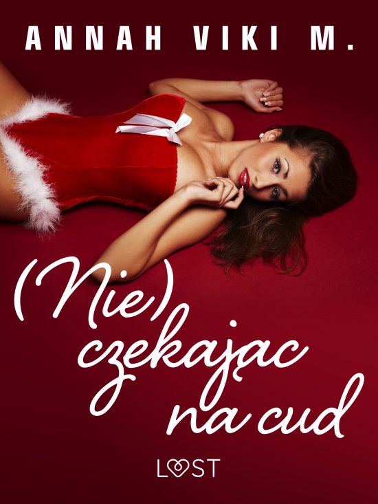 (Nie) czekaj�c na cud - �wi�teczny romans erotyczny