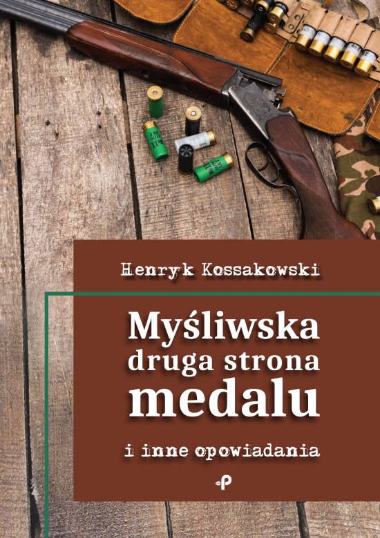 My�liwska druga strona medalu i inne opowiadania