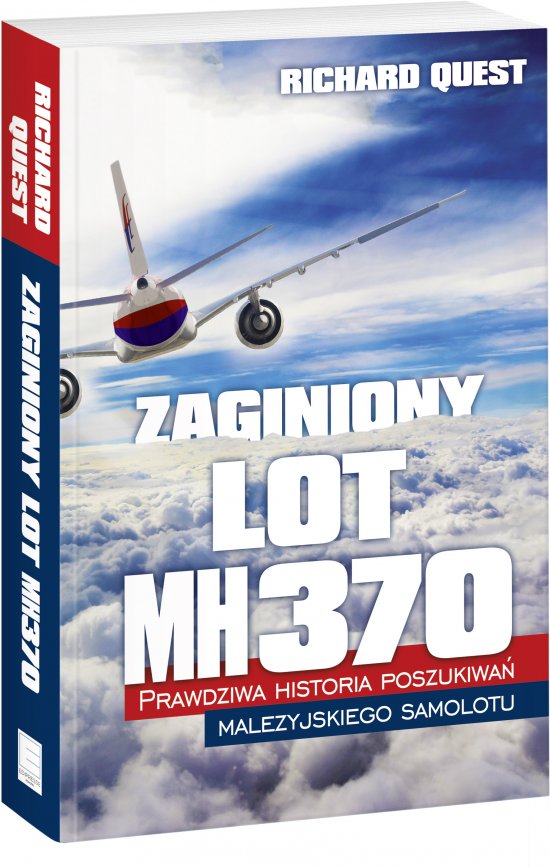 Zaginiony Lot MH370 Prawdziwa historia poszukiwa� malezyjskiego samolotu