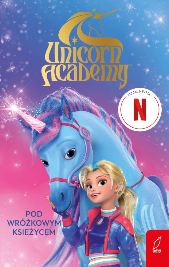 Unicorn Academy. Pod Wr�kowym Ksi�ycem