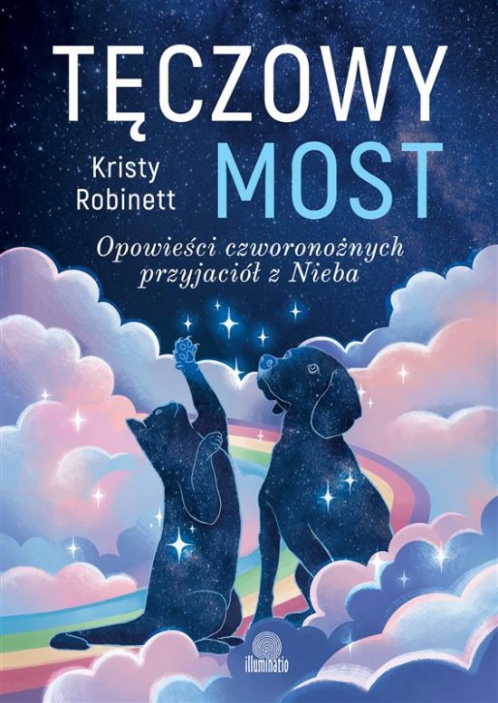 T�czowy most. Opowie�ci czworono�nych przyjaci� z Nieba