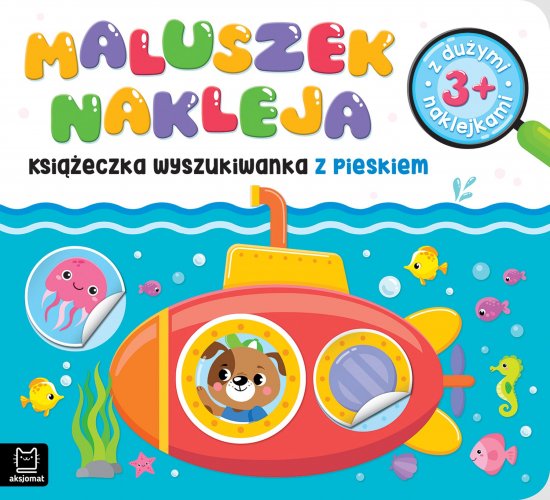 Maluszek nakleja. Ksi��eczka wyszukiwanka z pieskiem, z du�ymi naklejkami 3+