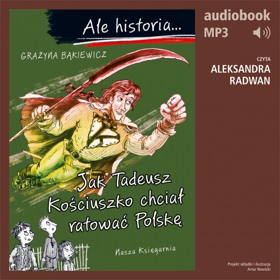 Ale historia... 12 Jak Tadeusz Ko�ciuszko chcia� ratowa� Polsk�