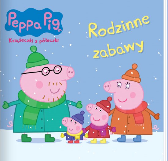 Peppa Pig. Ksi��eczki z p�eczki 91. Rodzinne zabawy