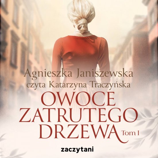 Owoce zatrutego drzewa. Tom 1