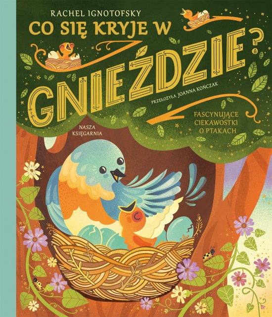 Co si� kryje w gnie�dzie? Fascynuj�ce ciekawostki o ptakach
