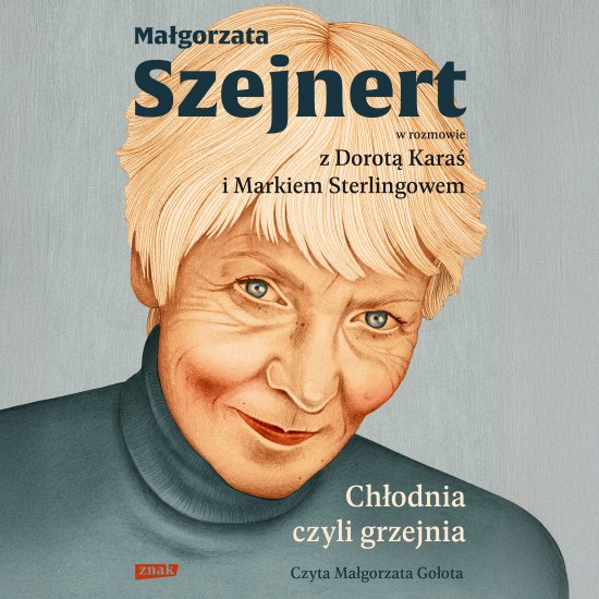 Ch�odnia, czyli grzejnia. Ma�gorzata Szejnert w rozmowie z Dorot� Kara� i Markiem Sterlingowem