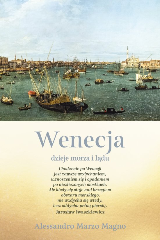 Wenecja. Dzieje morza i l�du