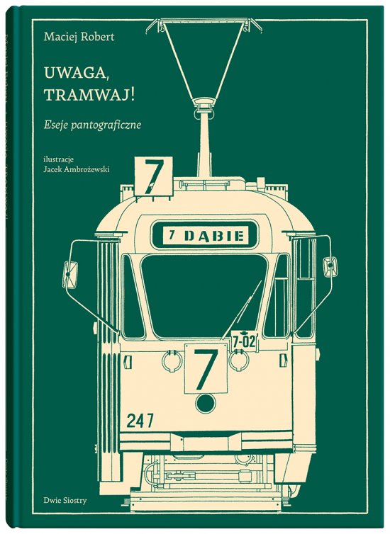 Uwaga, tramwaj! Eseje pantograficzne