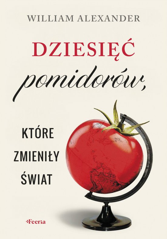 Dziesi�� pomidor�w, kt�re zmieni�y �wiat