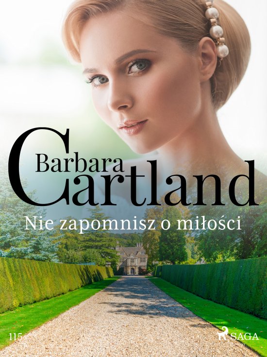 Nie zapomnisz o mi�o�ci - Ponadczasowe historie mi�osne Barbary Cartland
