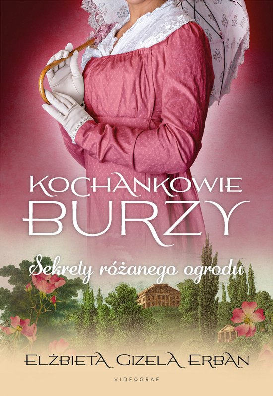 Kochankowie Burzy. Tom 3. Sekrety r�anego ogrodu
