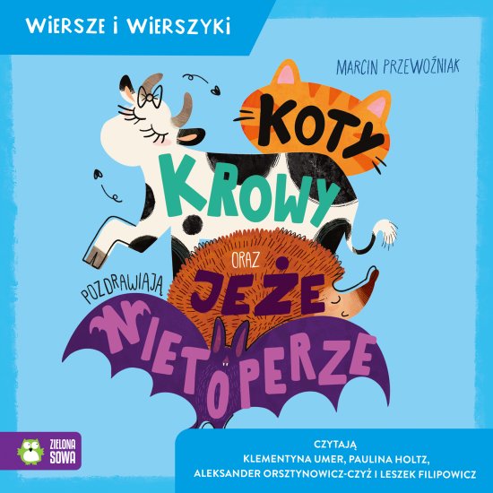 Koty, krowy oraz je�e pozdrawiaj� nietoperze. Wiersze i wierszyki