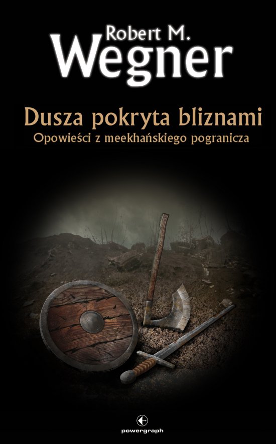 Dusza pokryta bliznami. Opowie�ci z meekha�skiego pogranicza